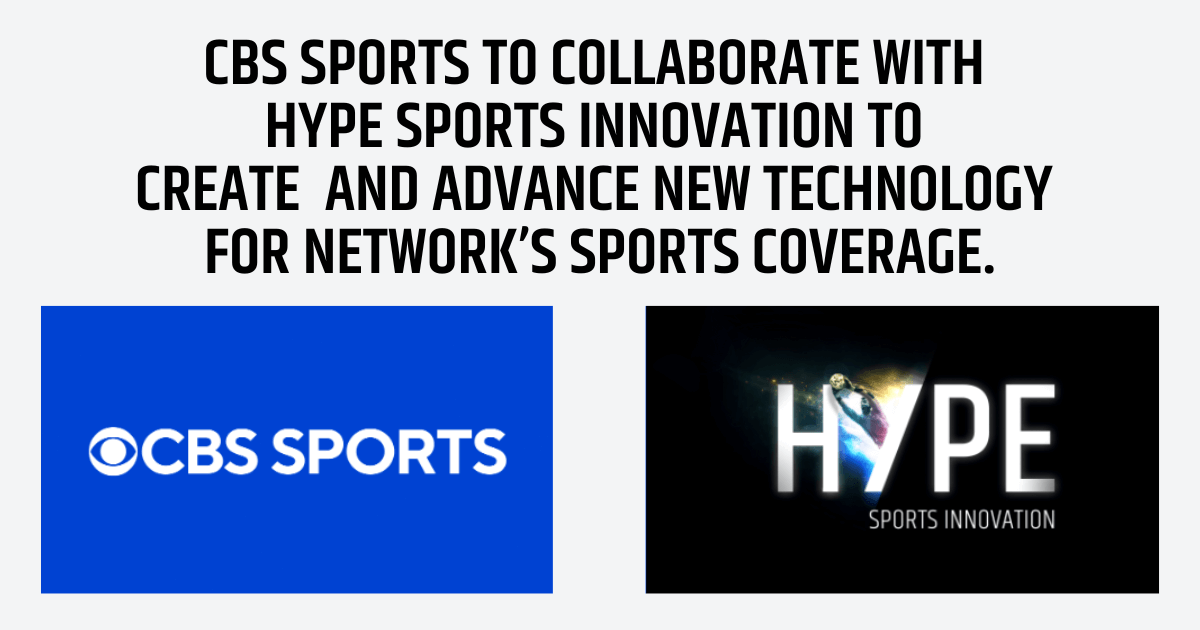 CBS Sports and HYPE Sports Innovation announce a strategic collaboration.