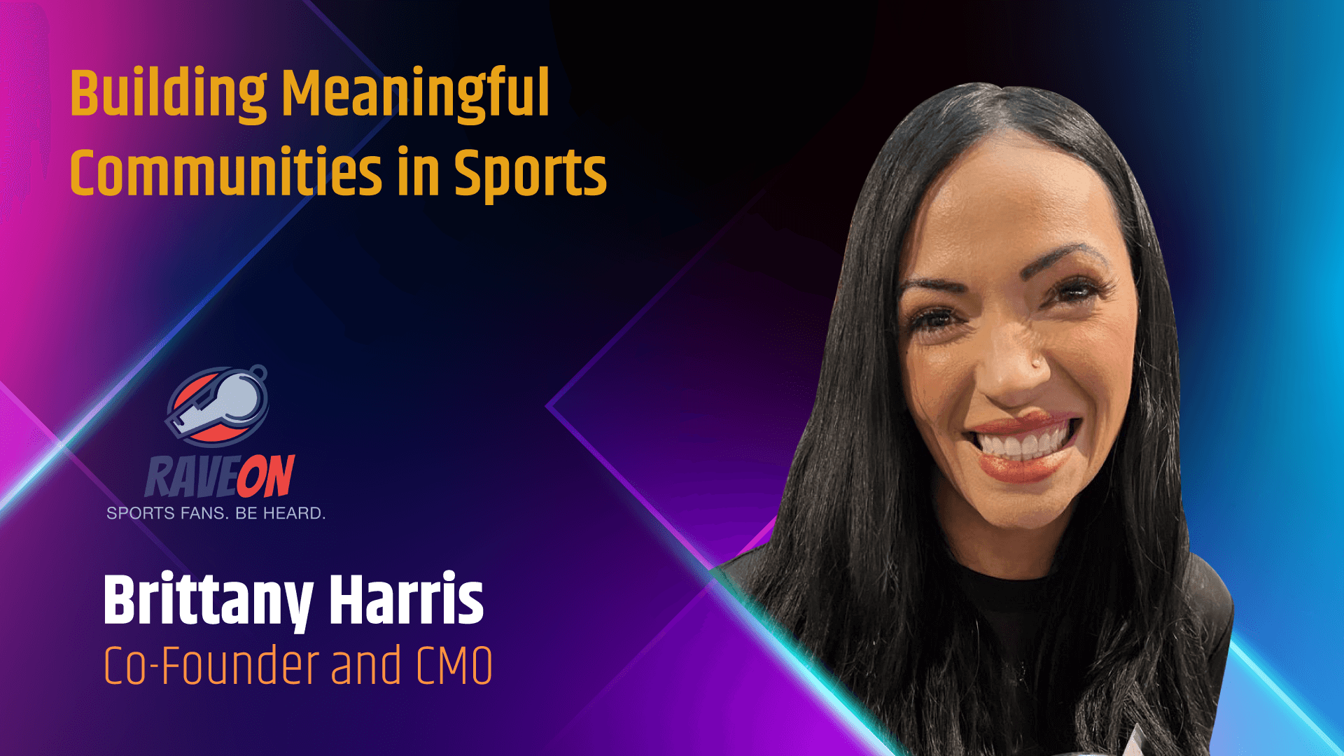 Brittany Harris - Co-Founder and CMO at RaveOn Sports