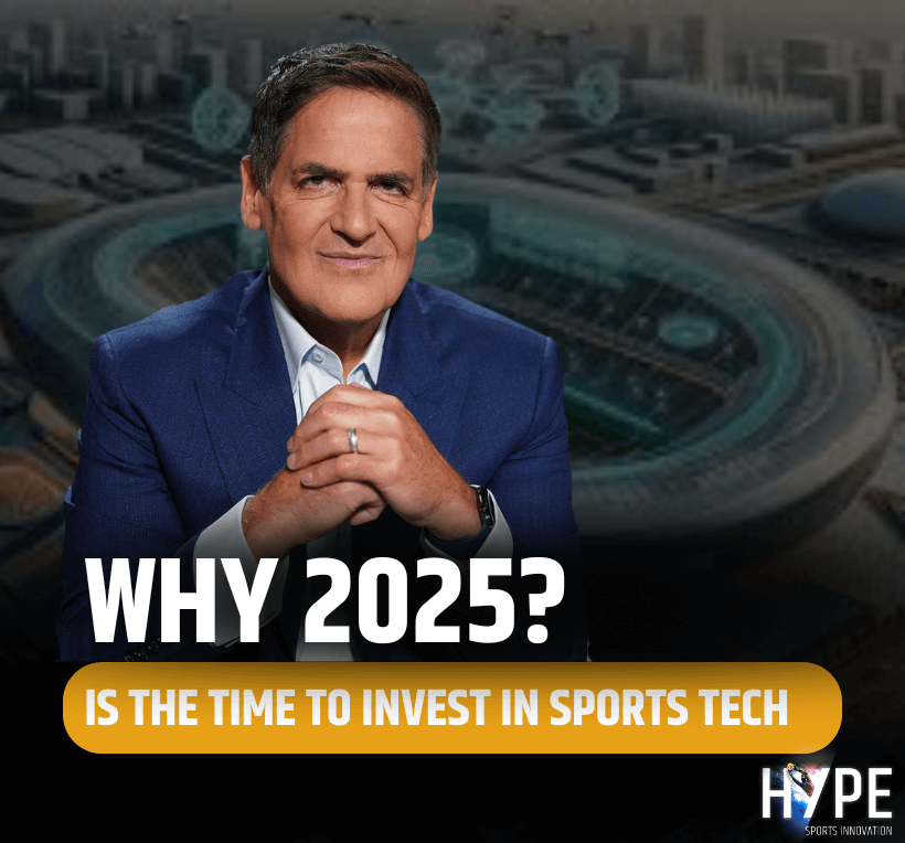 6 Reasons Why 2025 will be the Beginning of a Golden Era for Sports Tech Investors? HYPE